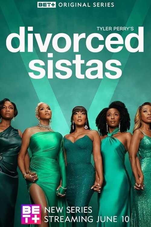 Tyler Perry\'s Divorced Sistas (2025 TV Series)